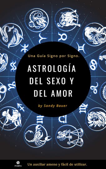 Astrología del sexo y del amor: Una guía signo por signo - Sandy Bauer