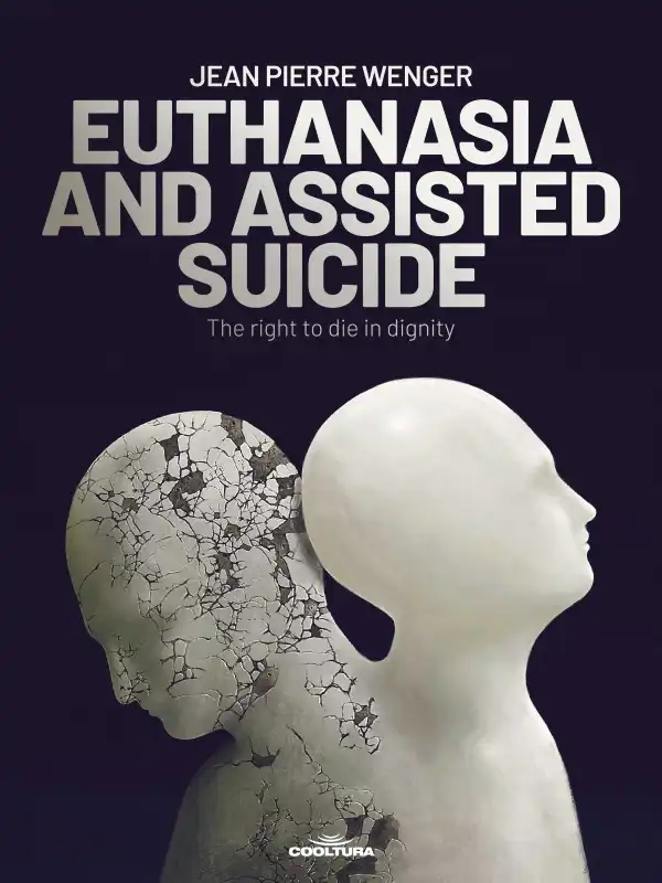 EUTHANASIA AND ASSISTED SUICIDE : The right to die in dignity