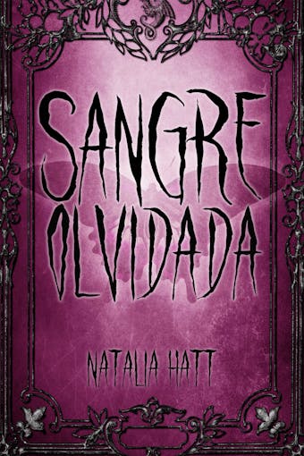 Sangre olvidada: Sangre enamorada #3 - Natalia Hatt