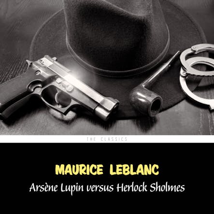 Arsène Lupin Versus Herlock Sholmes (Arsène Lupin Book 2)