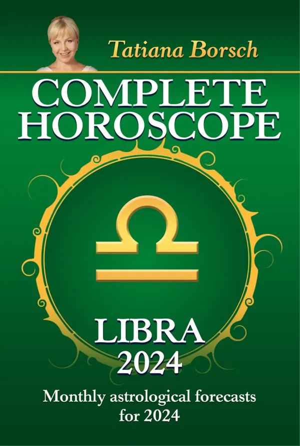 Complete Horoscope Libra 2024 : Monthly astrological forecasts for 2024