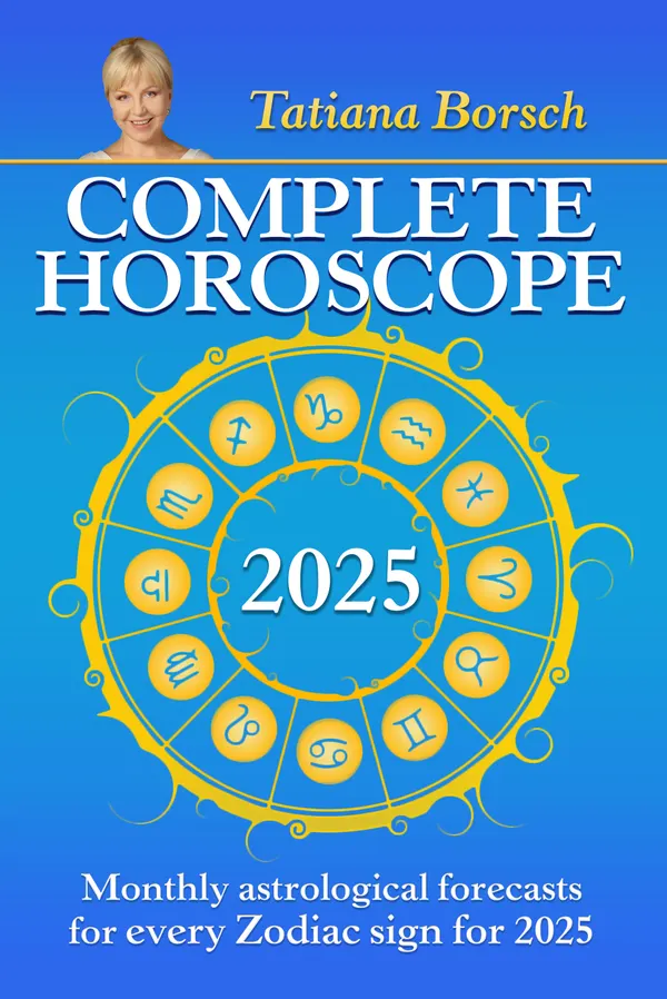 Complete Horoscope 2025 : Monthly Astrological Forecasts for Every Zodiac Sign for 2025