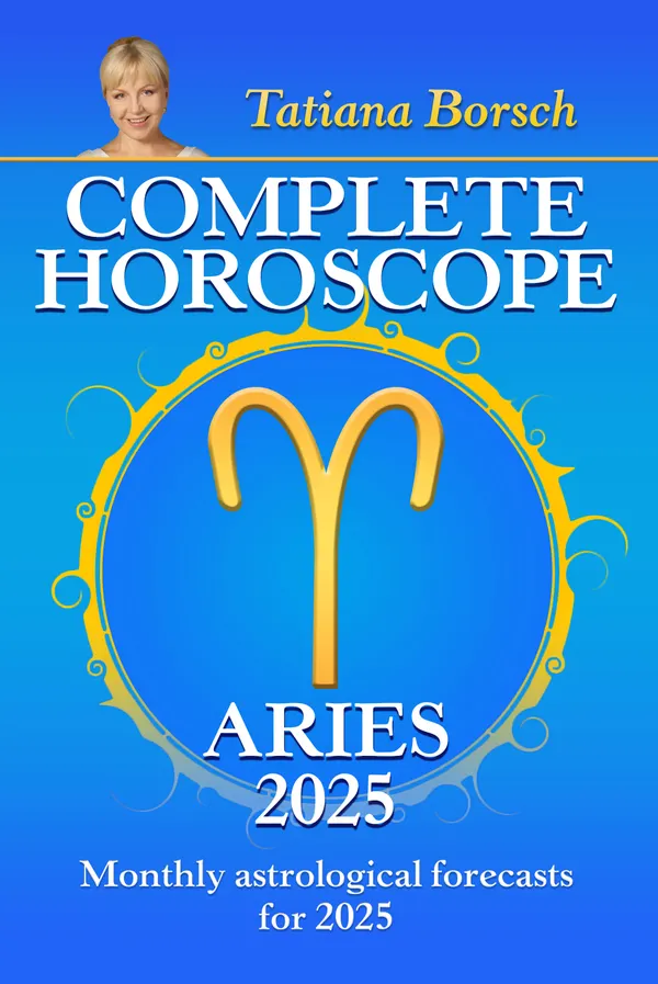Complete Horoscope Aries 2025 : Monthly Astrological Forecasts for 2025
