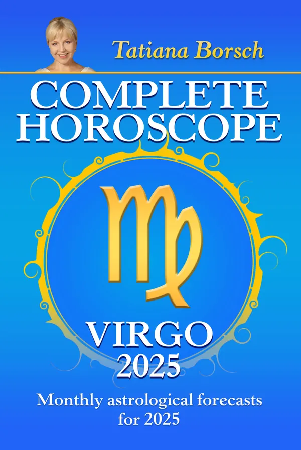 Complete Horoscope Virgo 2025 : Monthly Astrological Forecasts for 2025