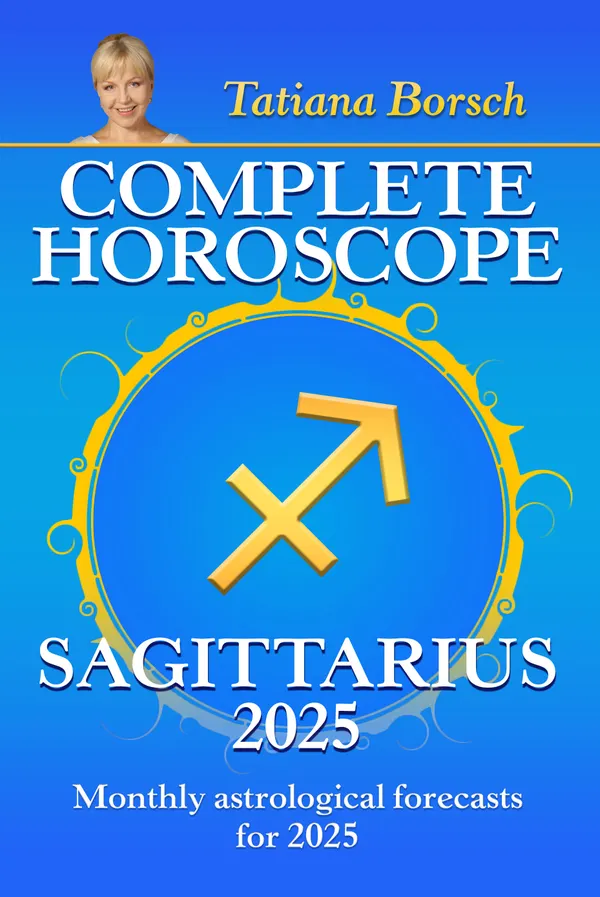 Complete Horoscope Sagittarius 2025 : Monthly Astrological Forecasts for 2025