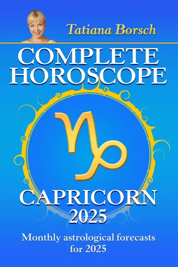 Complete Horoscope Capricorn 2025 : Monthly Astrological Forecasts for 2025