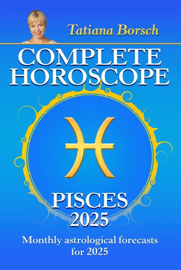 Complete Horoscope Pisces 2025 : Monthly Astrological Forecasts for 2025