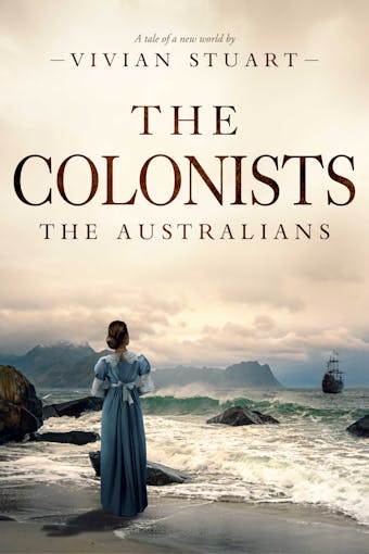The Colonists: The Australians 11 - Vivian Stuart