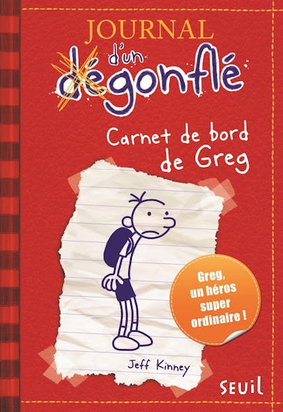 Carnet De Bord De Greg Heffley. Journal D'un Dégonflé, Tome 1 : Carnet De Bord De Greg Heffley