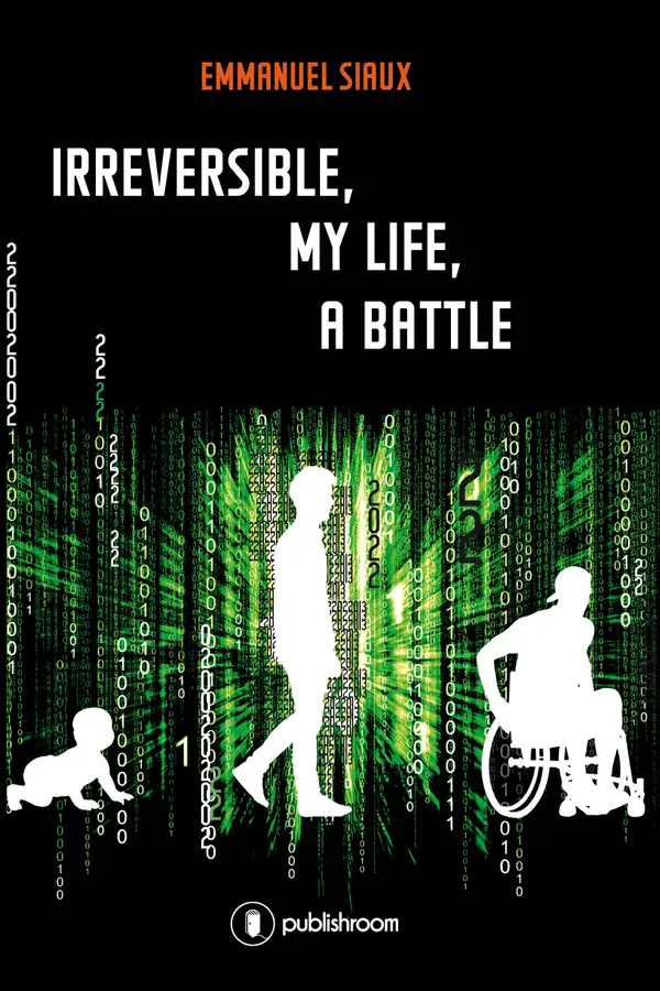 Irreversible, my life, a battle : Memoirs