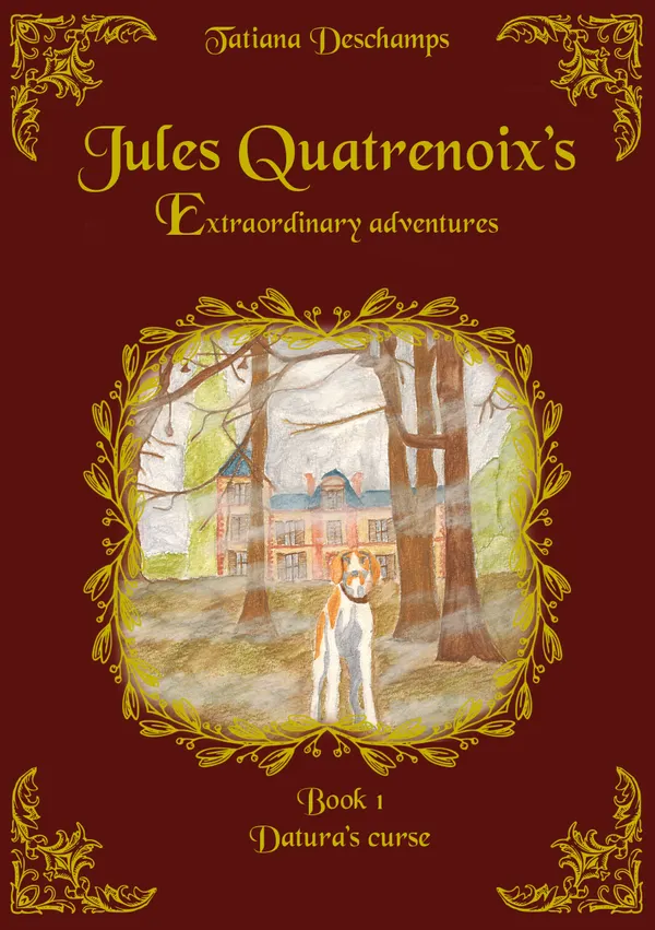 Jules Quatrenoix’s extraordinary adventures - Book 1 : Datura’s curse