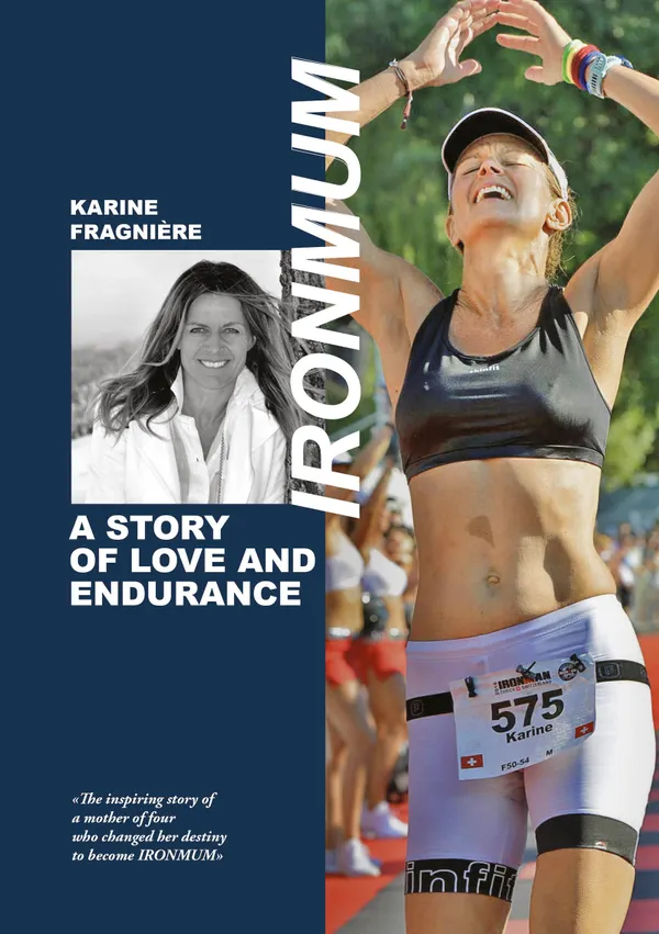 Ironmum : The inspiring story of a mother of four who changed her destiny to become IRONMUM