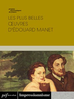 Les plus belles oeuvres d'Édouard Manet | . Collectif