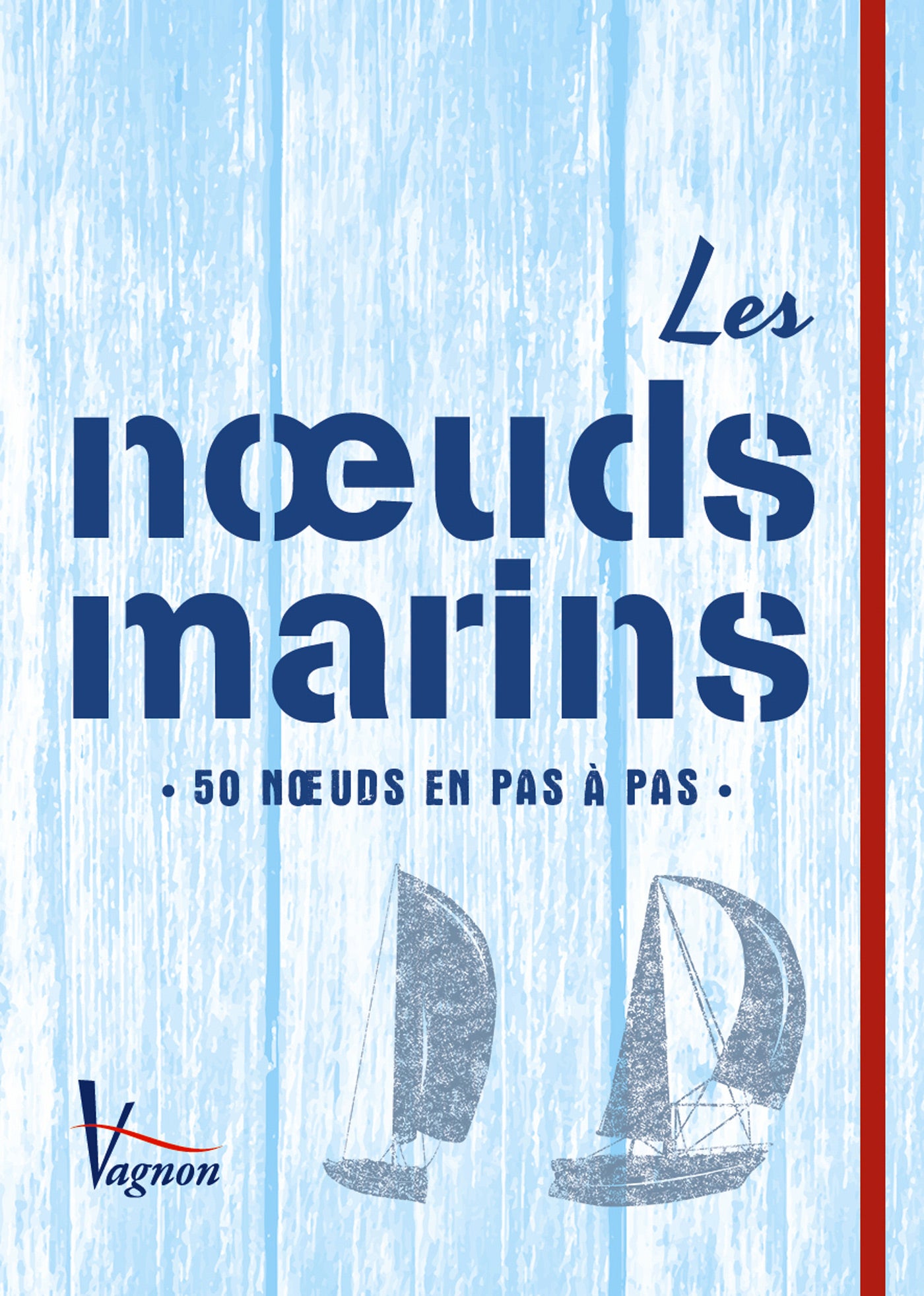 Les  nœuds marins : 50 nœuds en pas à pas