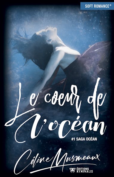 Le Cœur De L'océan : Saga Océan, T1