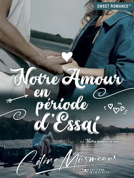 Notre Amour En Période D'essai : Notre Amour À Nous, T2