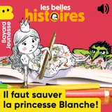 Couverture de Il faut sauver la princesse Blanche !