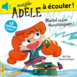 Couverture de Roman Mortelle Adèle, Tome 01 : Mortel un jour, Mortel toujours !