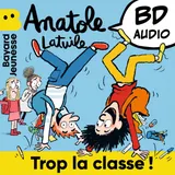 Couverture de Anatole Latuile - Trop la classe !