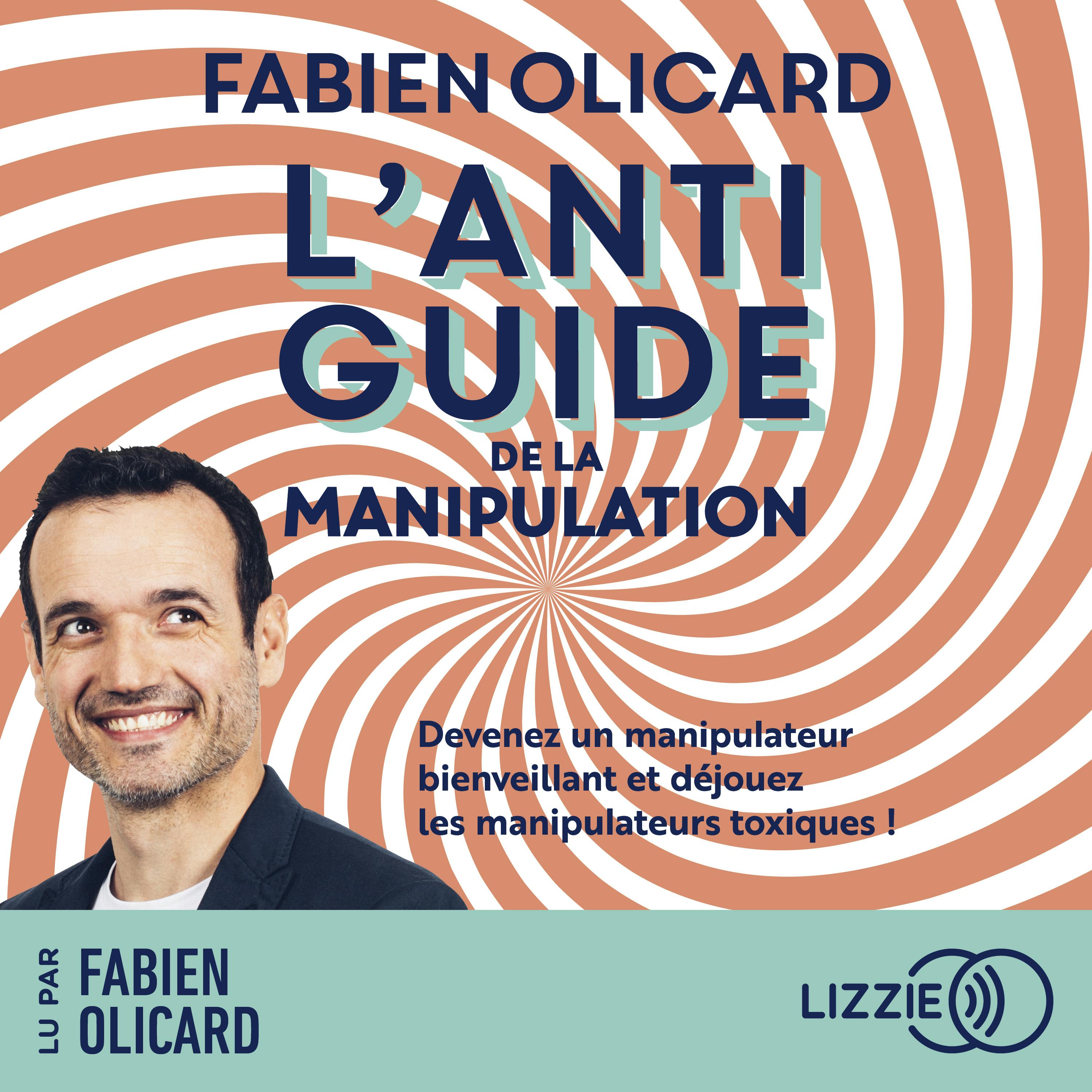 L'antiguide de la manipulation | Fabien OLICARD