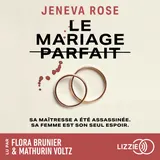 Couverture de Le mariage parfait : Sa maîtresse a été assassinée. Sa femme est son seul espoir.