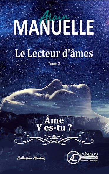 Le Lecteur D'âmes - Tome 3 : Âme Y Es-Tu ?