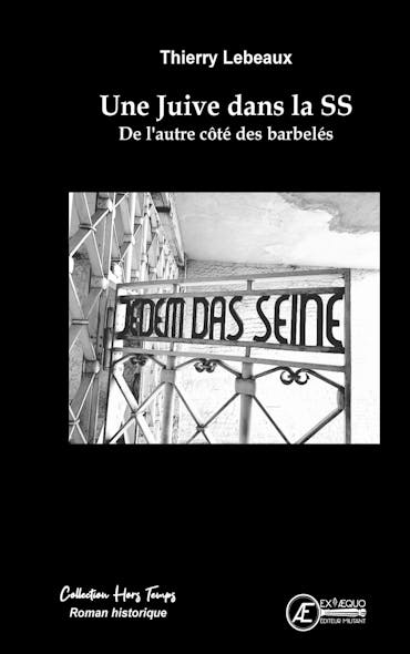 Une Juive Dans La Ss : De L'autre Côté Des Barbelés