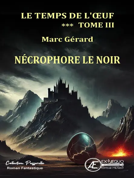 Le Temps De L'oeuf - Tome 3 : Nécrophore Le Noir