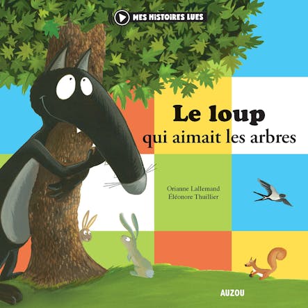 Le Loup Qui Aimait Les Arbres