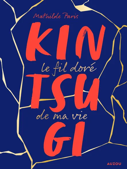 Kintsugi - Le Fil Doré De Ma Vie