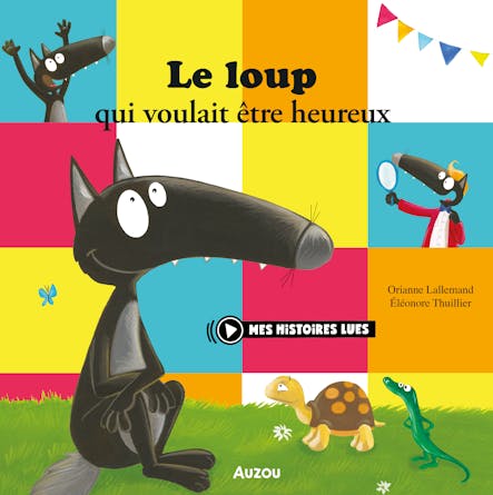 Le Loup Qui Voulait Être Heureux