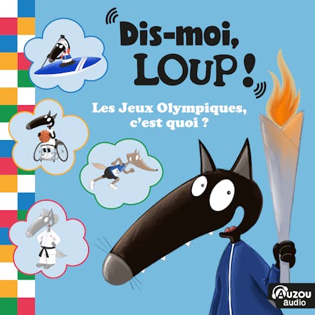 Dis Moi Loup ! Les Jeux Olympiques, C'est Quoi ?