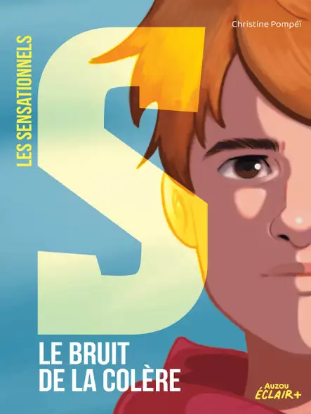 Les Sensationnels - Tome 1 - Le Bruit De La Colère