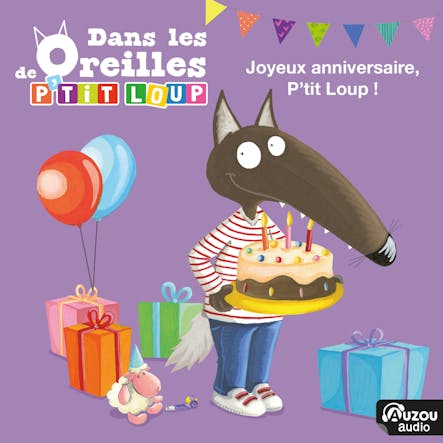 Dans Les Oreilles De P'tit Loup - Joyeux Anniversaire, P'tit Loup !