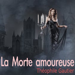 La Morte amoureuse | Théophile Gautier