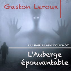 L'Auberge épouvantable | Gaston Leroux