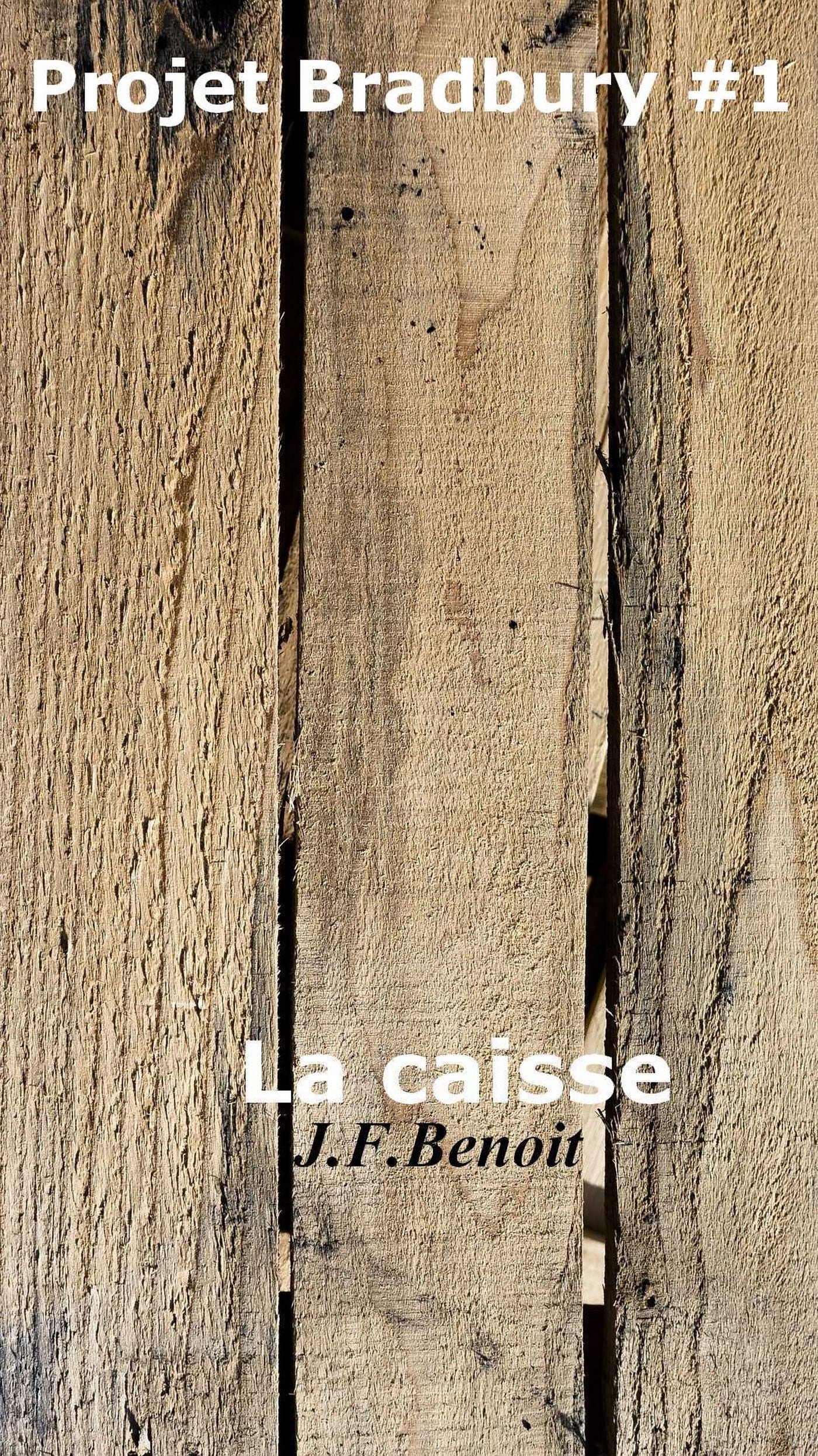 La  caisse : Projet Bradbury #1