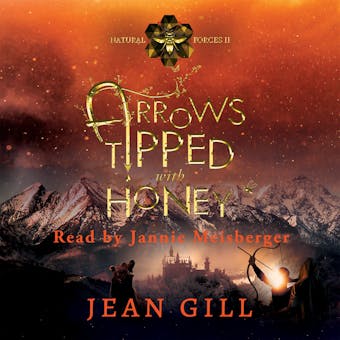 Arrows Tipped with Honey - Jean Gill