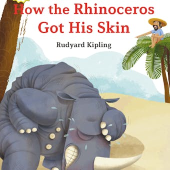 How the Rhinoceros Got His Skin - undefined