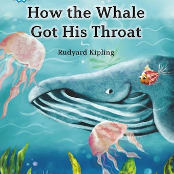 How the Whale Got His Throat - undefined