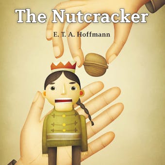 The Nutcracker - E. T. A. Hoffmann