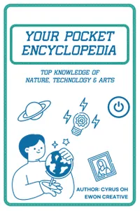Your Pocket Encyclopedia : Top knowledge of nature, technology & arts