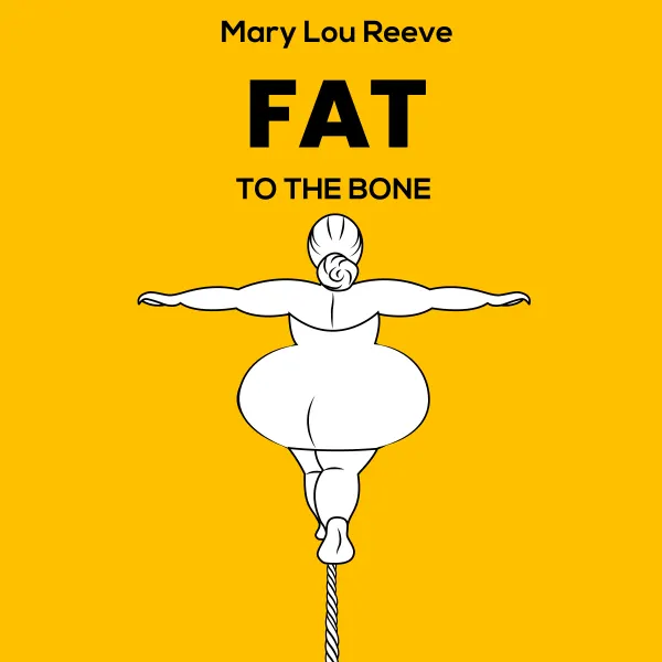 FAT TO THE BONE : 