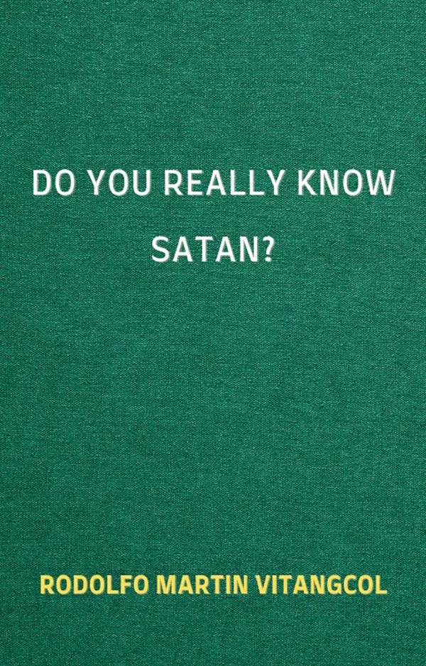 Do You Really Know Satan?