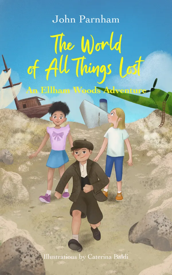 The world of all things lost : An Ellham woods adventure