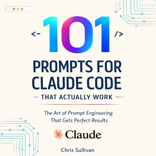 101 Prompts for Claude Code That Actually Work : The Art of Prompt ...