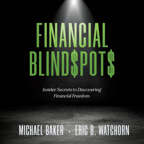 Financial Blindspots : Insider Secrets to Discovering Financial Freedom