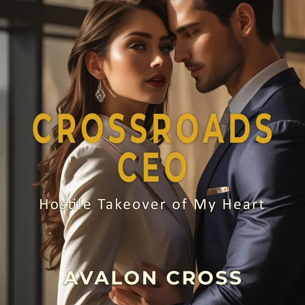 Crossroads CEO : A Hostile Takeover of My Heart