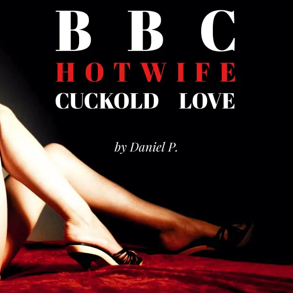 BBC Hotwife : Cuckold Love