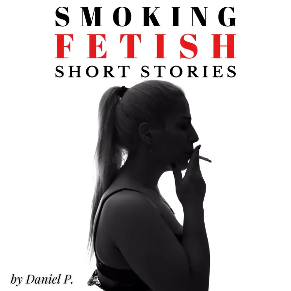 Smoking Fetish : Short Stories